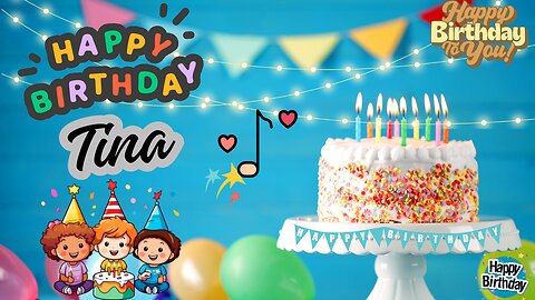 Tina Happy Birthday Song – Happy Birthday to You