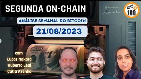 Segunda On Chain [21/08] - Análise Semanal do Bitcoin e do Mercado