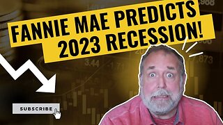 Fannie Mae Predicts Recession In 2023