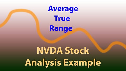 NVIDIA (NVDA) ATR Example Case Study 2