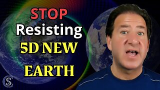 Why You’re Resisting the Shift to 5D New Earth