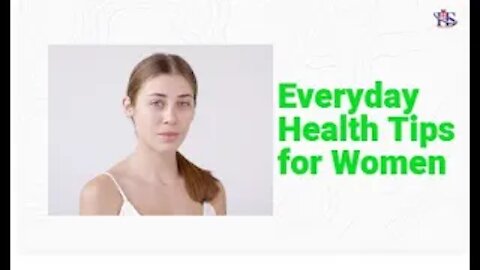 Everyday Health Tips for Women