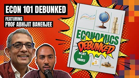 Econ 101 Debunked with Prof. Abhijit Banerjee