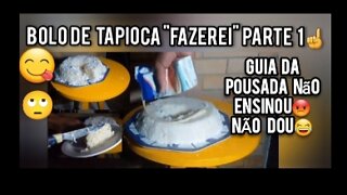 BOLO DE TAPIOCA "fazerei" PARTE 1 GUIA da Pousada não ensinou😡NÃO DOU 2023 NÃO TERÁ MAIS PAPEL MOEDA