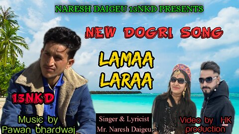 Lamaa Laraa - New Dogri Song - Naresh Daigeu