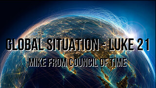 Mike From COT Global Situation - Luke 21 4/23/24