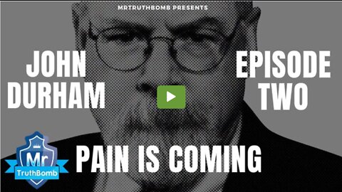 Mr. TruthBomb's John Durham - Episode 2 The Pain is Coming