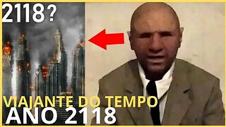 HOMEM REVELA TER VIAJADO AO ANO DE 2118