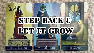 🌜 🀧 🌛 Timeless Tarot Reading - Let It Grow