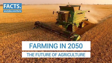 Farming in 2050 - The Future of Agriculture
