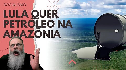 LULA bate o pé e MARINA ACEITA exploração de PETRÓLEO na AMAZÔNIA às vésperas da CÚPULA da AMAZÔNIA