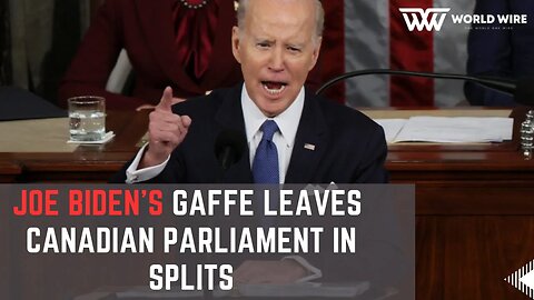 Joe Biden's gaffe leaves Canadian parliament in splits -World-Wire