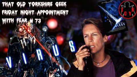TOYG! Friday Night Appointment With Fear #73 - Virus (1999)