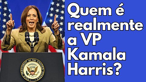 Parte 1 | Quem é realmente a vice-presidente dos EUA Kamala Harris?