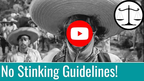 YouTube Needs No Stinking Guidelines!