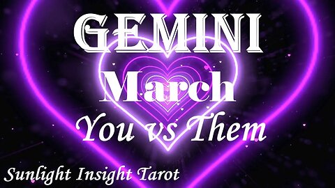Gemini *They're Eager To Heal This They're Waiting For A Green Light From You* March You vs Them