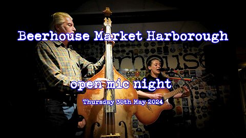 The Beerhouse Market Harborough 30.5.24. act 1