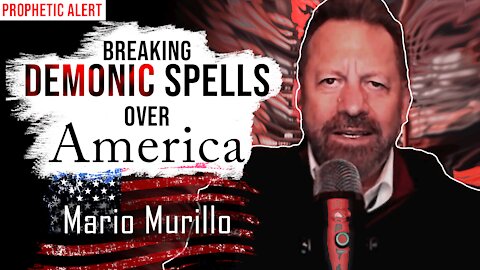 Breaking Demonic Spells Over America - Mario Murillo