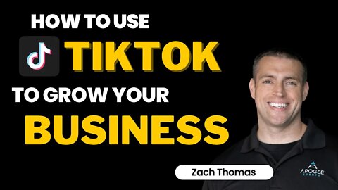 How To Use TikTok To Grow Your Business – Zach Thomas