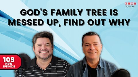 God's family tree is messed up, find out why | RIOT Podcast Ep 109 | Christian Discipleship Podcast