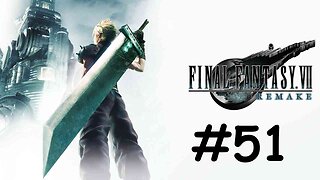 Let's Play Final Fantasy 7 Remake - Part 51
