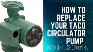How To Replace Your Taco Circulator Pump