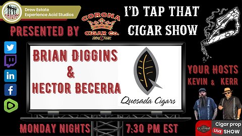 Quesada Cigars, I'd Tap That Cigar Show Episode 234