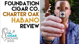 Foundation Cigar Co. Charter Oak Habano Cigar Review