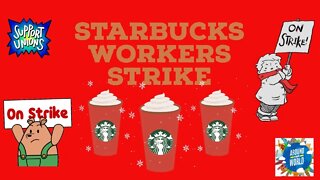 STARBUCKS WORKERS STRIKES