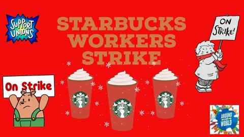 STARBUCKS WORKERS STRIKES