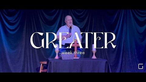 Greater: Week 3 (The Book of Hebrews)—Dr. Warren Lathem