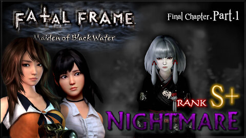 Fatal Frame: Maiden of Black Water [WiiU] - Nightmare 100% S+ (All Files, Ghosts & Endings) Part.6