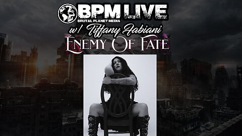 BPM Live w/ Tiffany Fabiani - Enemy of Fate