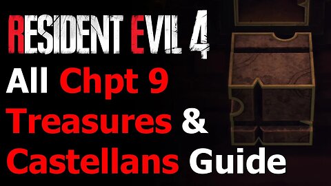 Resident Evil 4 Remake - All Chapter 9 Treasures & Castellans Guide - Burglar Achievement/Trophy