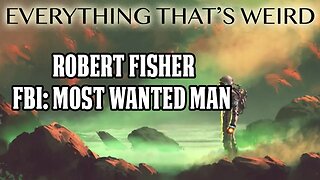 EP# 34 - Fugitive On The run - Robert Fisher