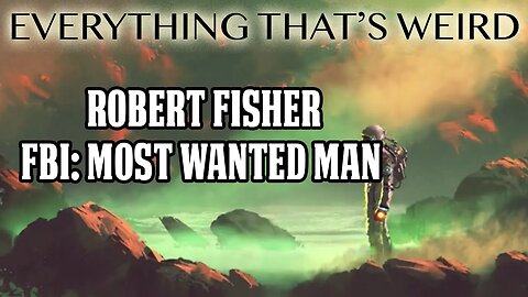 EP# 34 - Fugitive On The run - Robert Fisher