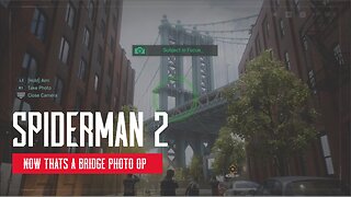 Spider Man 2 Now Thats a Bridge Photo Op Side Mission