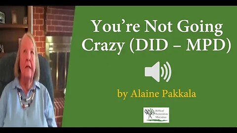 (Audio) You're Not Going Crazy (DID, MPD) - Alaine Pakkala