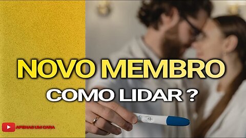 Um Novo Membro no Relacionamento. Dicas de como lidar!