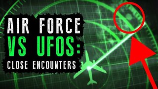 Incredible Air Force Encounters With UFO's