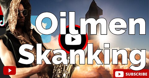 Oilmen Skanking - New Episode!