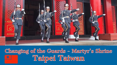 Full Video of the Changing of the Guards National Revolutionary Martyrs' Shrine Taipei Taiwan