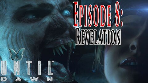 Episode 8: Revelation | Until Dawn 2015 Episode 8 Gameplay | Until Down Full Gameplay Gaming92