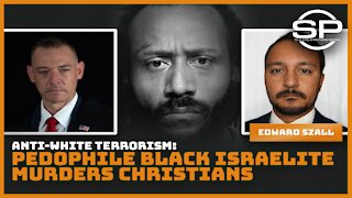 Anti-White Terrorism: Pedophile black Israelite murders Christians