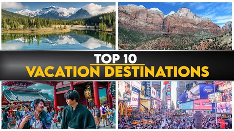 Top 10 best vacation spots in the world