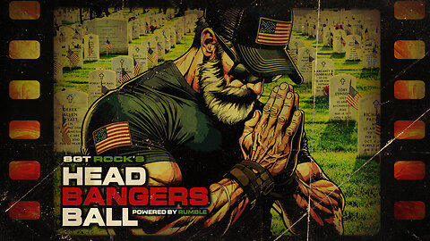 HEADBANGERS BALL - E54 - SGT Rock's Memorial Day Special