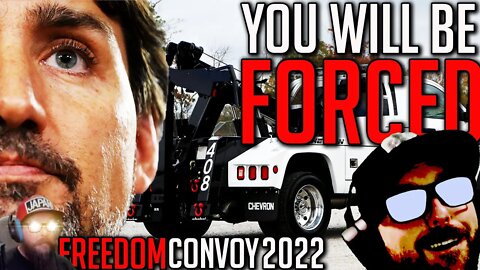 Trudeau to Compel Tow Trucks using Emergencies Act - Freedom Convoy 2022