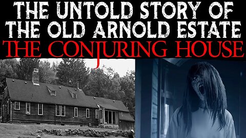 The Untold Story Of The Old Arnold Estate - The Conjuring House - Rhode Island