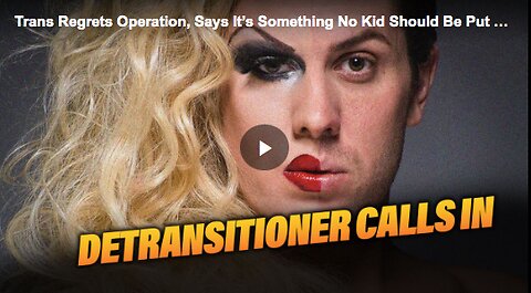 A de-transitioned male caller regretting the gender transition process