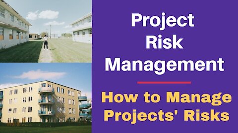 Project Management and Project Risk Management (How to Manage Project Risks)